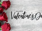 Berikut Kata-Kata Romantis untuk Pacar di Hari Valentine Berikut Kata-Kata Romantis untuk Pacar di Hari Valentine